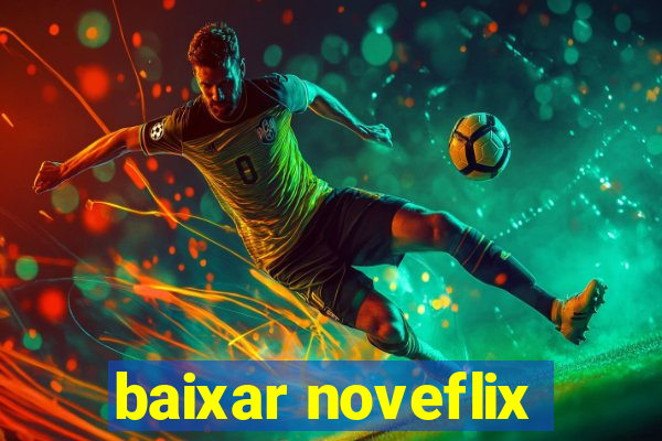 baixar noveflix